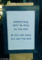 Everything will be okay in the end