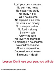 Don't lose your pen,you will die