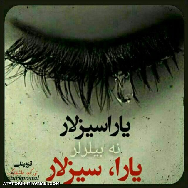 یاراسیزلار نه بیللر ....