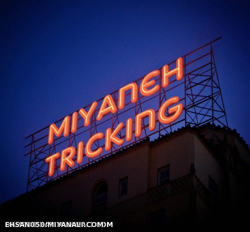 miyaneh tricking